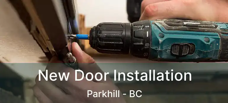  New Door Installation Parkhill - BC
