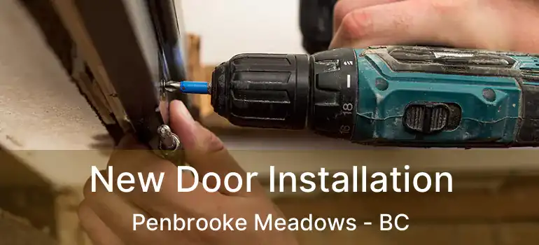  New Door Installation Penbrooke Meadows - BC