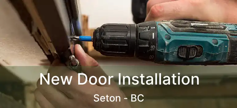  New Door Installation Seton - BC