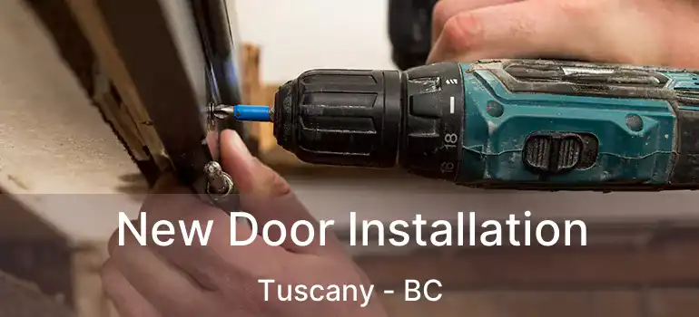  New Door Installation Tuscany - BC