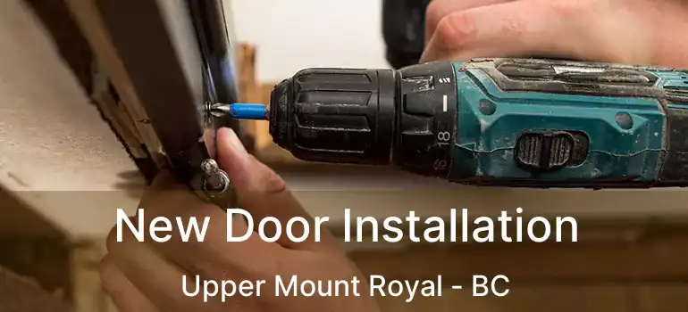 New Door Installation Upper Mount Royal - BC