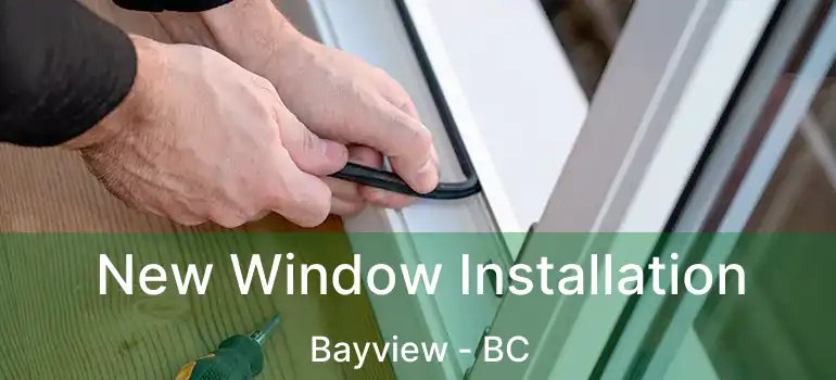  New Window Installation Bayview - BC