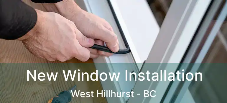  New Window Installation West Hillhurst - BC