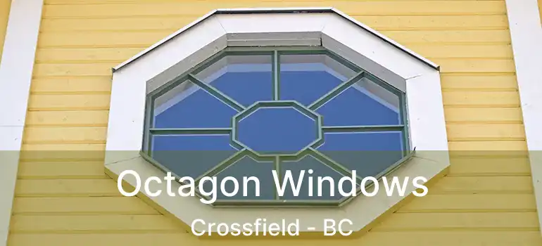  Octagon Windows Crossfield - BC