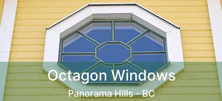  Octagon Windows Panorama Hills - BC