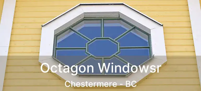  Octagon Windowsr Chestermere - BC