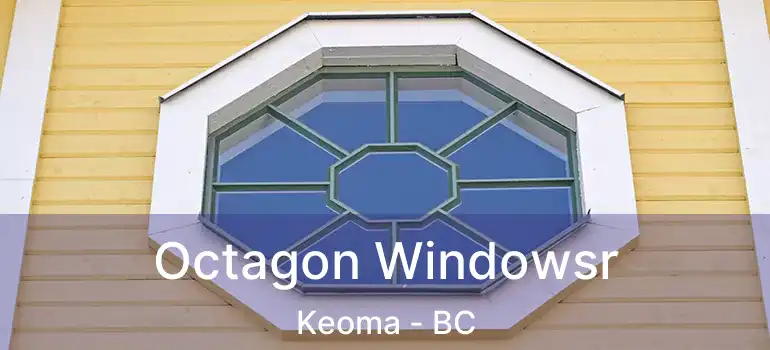  Octagon Windowsr Keoma - BC