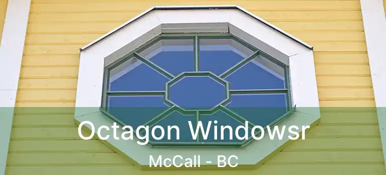  Octagon Windowsr McCall - BC