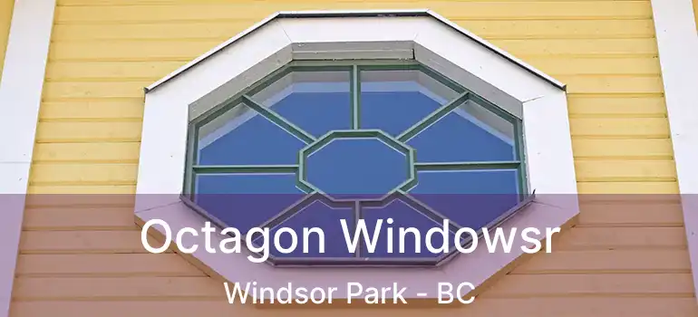  Octagon Windowsr Windsor Park - BC