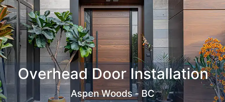  Overhead Door Installation Aspen Woods - BC