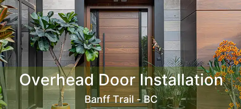  Overhead Door Installation Banff Trail - BC