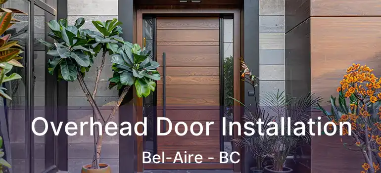  Overhead Door Installation Bel-Aire - BC