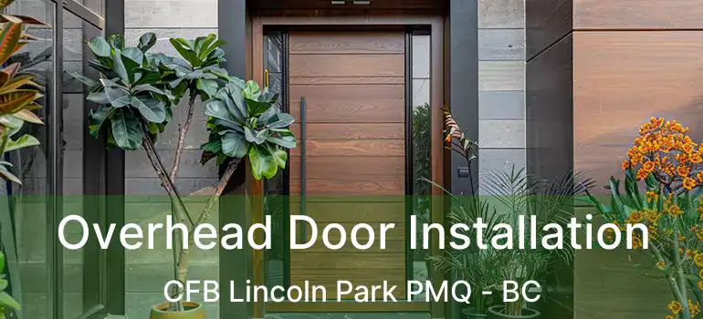  Overhead Door Installation CFB Lincoln Park PMQ - BC