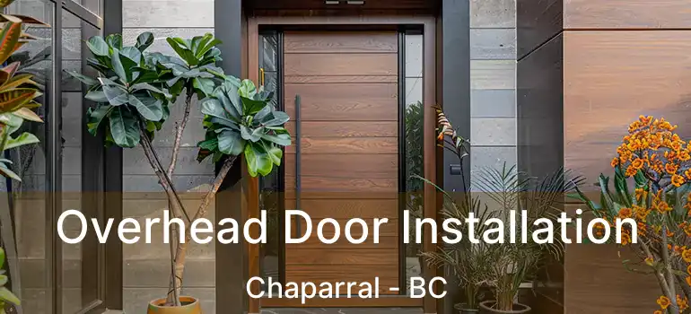  Overhead Door Installation Chaparral - BC