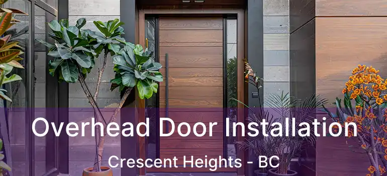  Overhead Door Installation Crescent Heights - BC