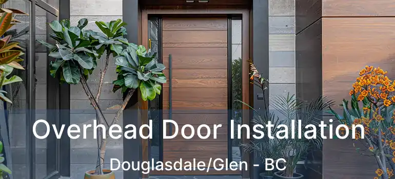  Overhead Door Installation Douglasdale/Glen - BC