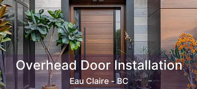  Overhead Door Installation Eau Claire - BC