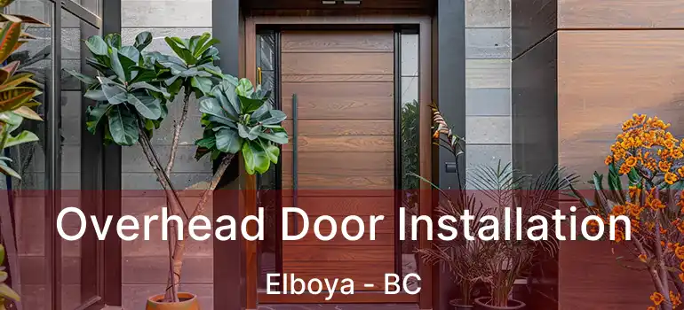  Overhead Door Installation Elboya - BC