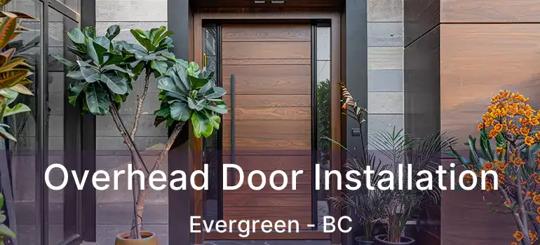  Overhead Door Installation Evergreen - BC