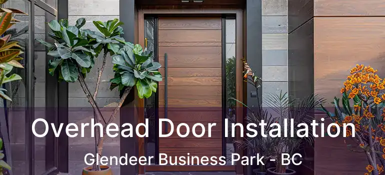  Overhead Door Installation Glendeer Business Park - BC