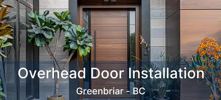  Overhead Door Installation Greenbriar - BC
