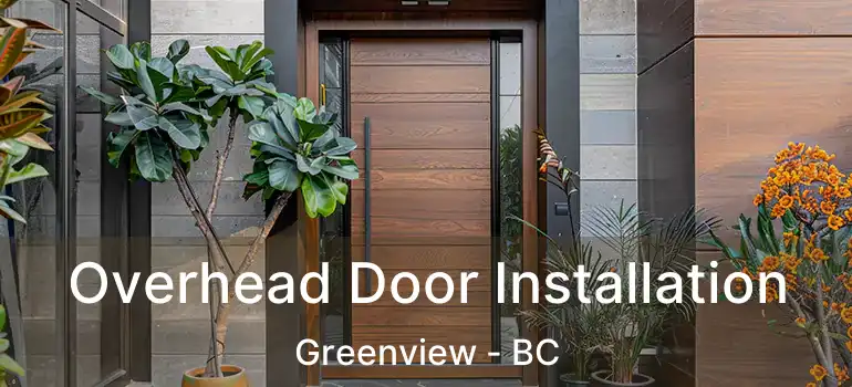  Overhead Door Installation Greenview - BC