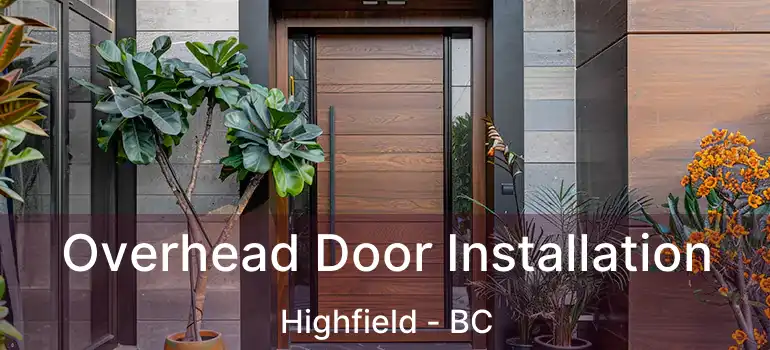  Overhead Door Installation Highfield - BC