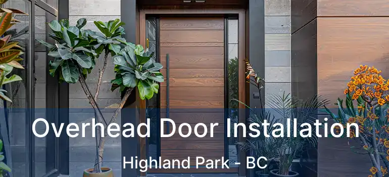  Overhead Door Installation Highland Park - BC