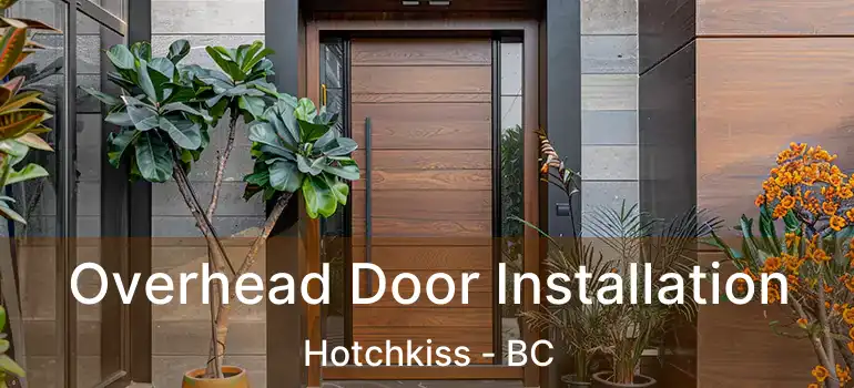  Overhead Door Installation Hotchkiss - BC