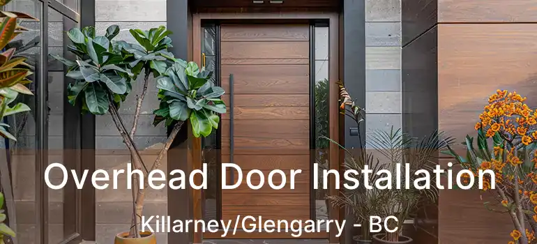  Overhead Door Installation Killarney/Glengarry - BC