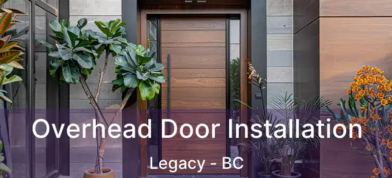  Overhead Door Installation Legacy - BC