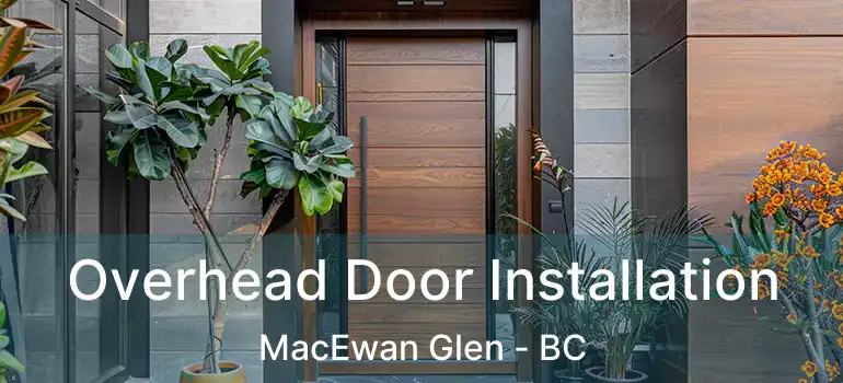  Overhead Door Installation MacEwan Glen - BC