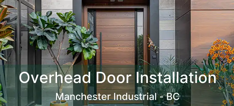  Overhead Door Installation Manchester Industrial - BC