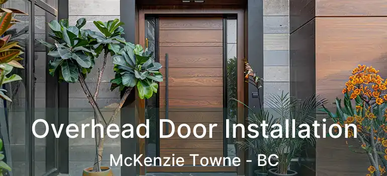  Overhead Door Installation McKenzie Towne - BC
