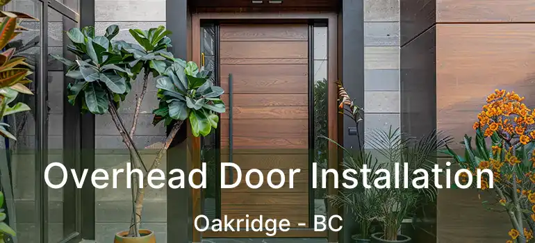  Overhead Door Installation Oakridge - BC