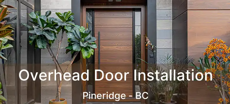  Overhead Door Installation Pineridge - BC