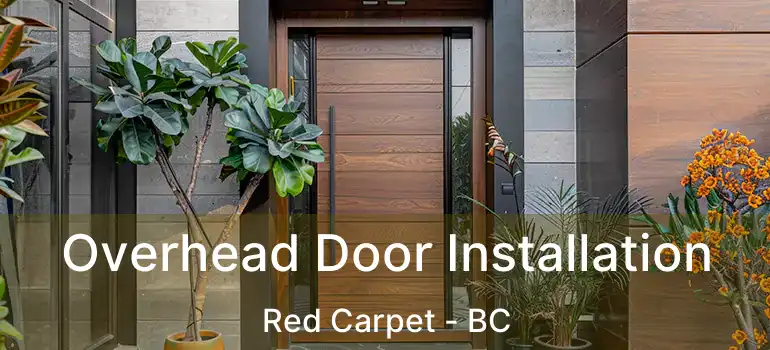  Overhead Door Installation Red Carpet - BC