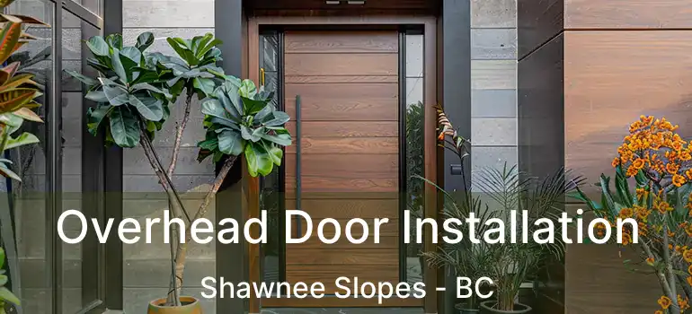  Overhead Door Installation Shawnee Slopes - BC
