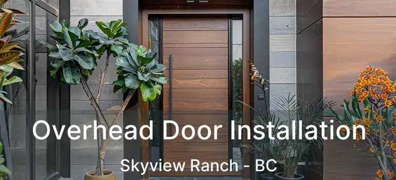  Overhead Door Installation Skyview Ranch - BC