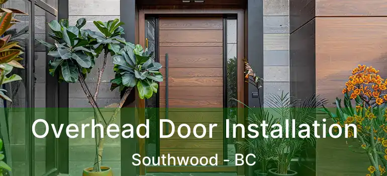  Overhead Door Installation Southwood - BC