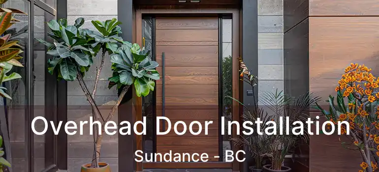  Overhead Door Installation Sundance - BC