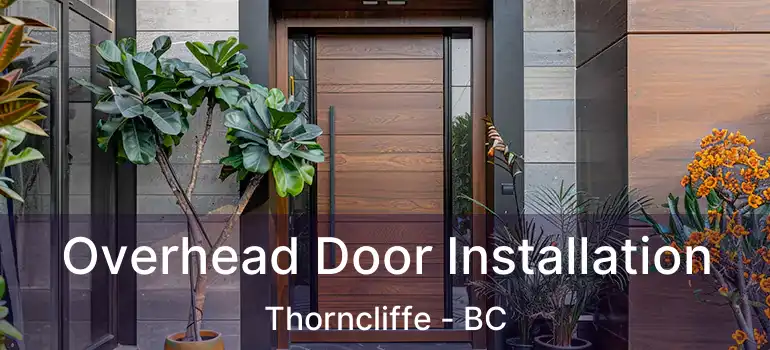  Overhead Door Installation Thorncliffe - BC