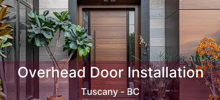  Overhead Door Installation Tuscany - BC