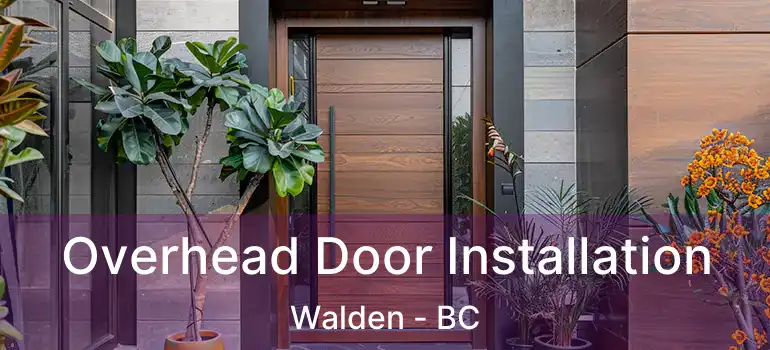 Overhead Door Installation Walden - BC