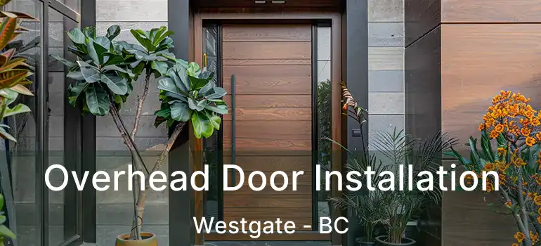  Overhead Door Installation Westgate - BC