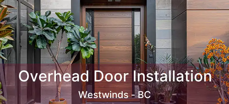  Overhead Door Installation Westwinds - BC