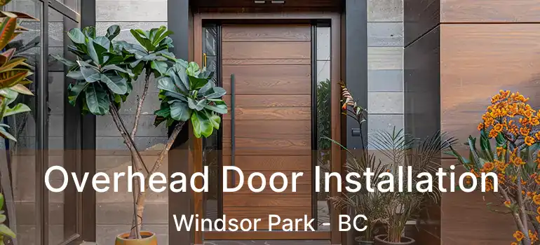  Overhead Door Installation Windsor Park - BC