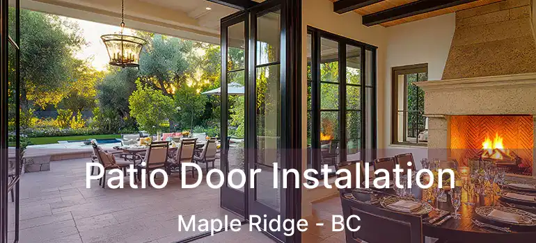  Patio Door Installation Maple Ridge - BC