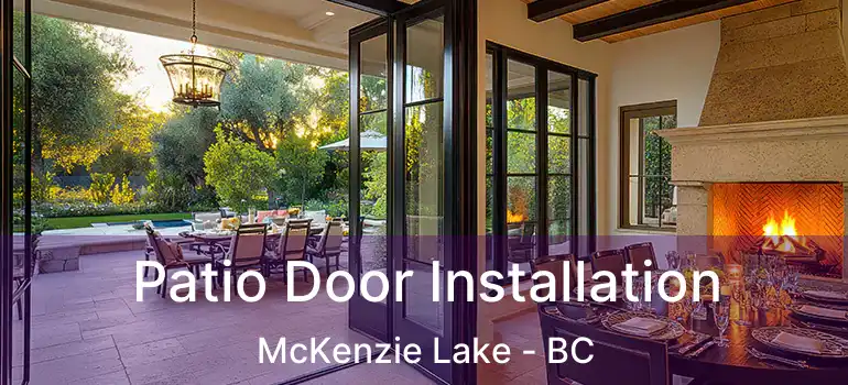  Patio Door Installation McKenzie Lake - BC