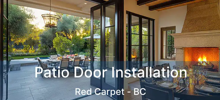  Patio Door Installation Red Carpet - BC